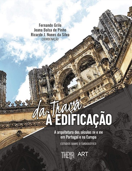Da Traa  Edificao. A arquitetura dos sculos XV e XVI em Portugal e na Europa (2020)