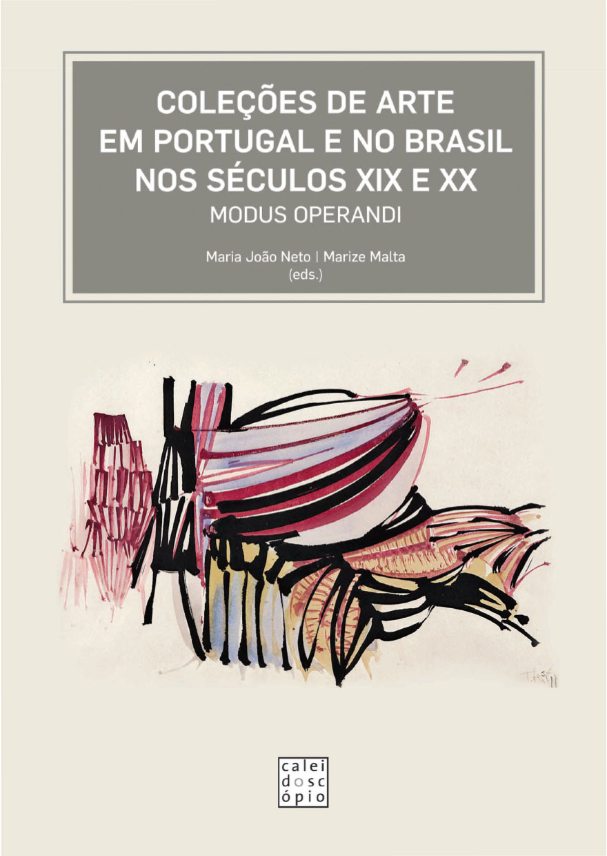 "COLEES DE ARTE EM PORTUGAL E BRASIL NOS SCULOS XIX E XX: MODUS OPERANDI"